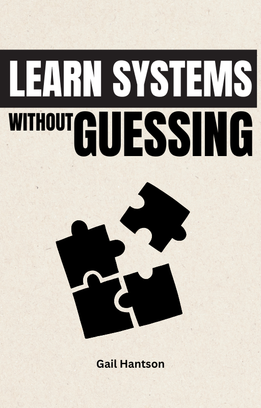 Learn systems without guessing by Gail Hantson